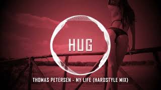 Thomas Petersen - My Life (Hardstyle Mix)