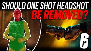 Should One Shot Headshot Be Removed? - 6News - Rainbow Six Siege