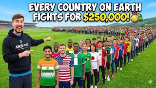 Every Country On Earth Fights For 250000 😍