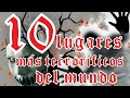 10  LUGARES TERRORIFICOS DEL MUNDO la #3 no debes de visitar 👈