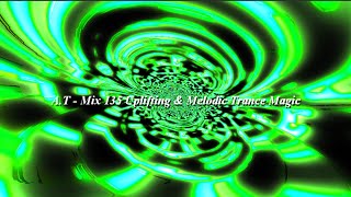 A.T Mix 135 Uplifting &amp; Melodic Trance Magic