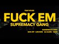 Fuck em  supremacy gang ft cally entre  lexus official