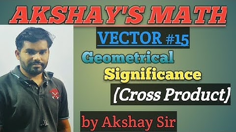 VECTOR (Geometical Significance) L-15 || CHSE ODISHA || By Akshay Sir