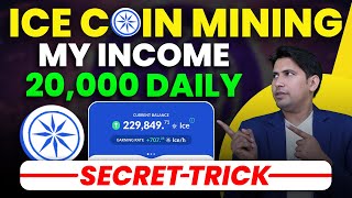 ice Coin Mining My Income 20,000 Daily | Ice Network | How To Make Money Online | Pi Network