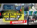 The Life of A Funeral Home Owner in Los Angeles Episode 2