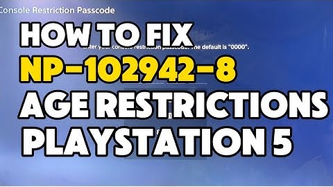 How To Fix PS5 Error NP-102942-8 This Feature is not available due to age restrictions PS5