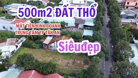 Số 73: Bán đất mặt tiền kinh doanh ngay trung tâm thành phố Tân An lô góc vị trí đẹp