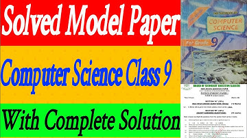 Solved Model Paper Of Computer Science Class 9 With Complete Solution
