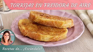 Torrijas En Freidora De Aire, Súper Jugosas Y Sin Apenas Aceite
