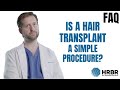 Faq is a hair transplant a simple procedure  hair restoration blackrock