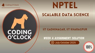 NPTEL Scalable Data Science Week 4 QUIZ Solution July-October 2025 IIT Gadhinagar, IIT Kharagpur