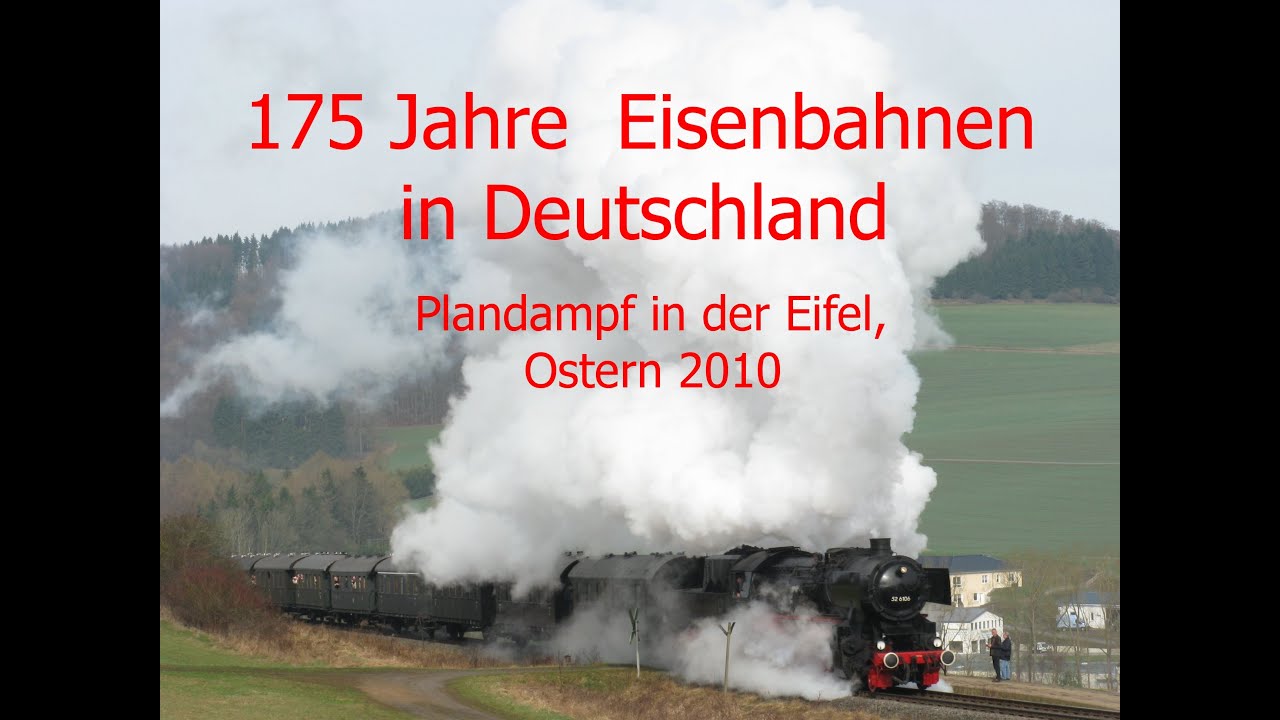 175 Jahre Eisenbahn in Deutschland - Plandampf in der Eifel