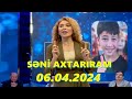 Sni axtarram 06052024 tam verili  seni axtariram 06052024 tam verilish