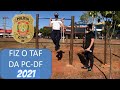 Fiz o TAF da PC DF 2020 Agente Policial - Prova de Aptidão Física