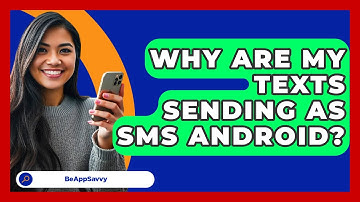 Why Are My Texts Sending As SMS Android? - Be App Savvy