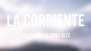 La Corriente - Bad Bunny & Tony Dize [Letra] ?