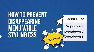 How To Troubleshoot CSS Menu - Drop Down Menu Disappears Too Quickly