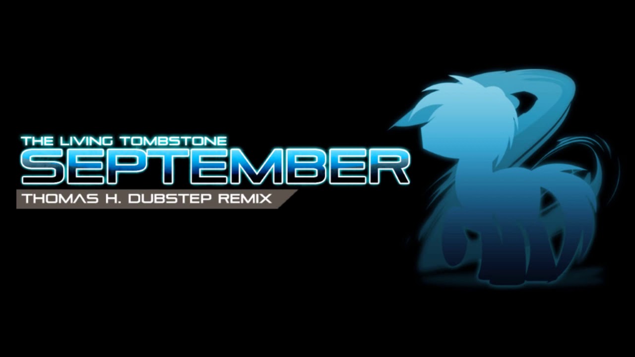 The Living Tombstone - September (Thomas H. Dubstep Remix)