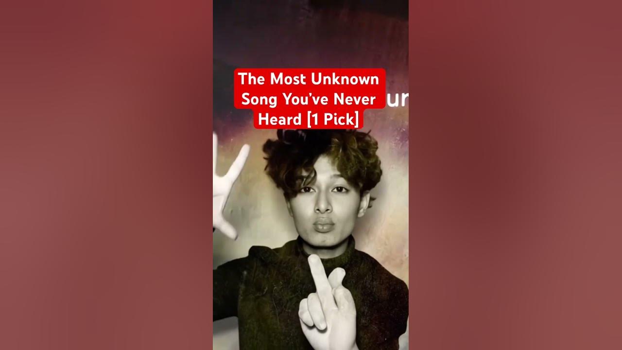 ↑ The Most Unknown Song You’ve Never Heard ↑