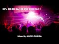 80&#39;s DISCO DANCE MIX 2023/12/31