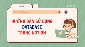 Hướng dẫn sử dụng Database trong Notion