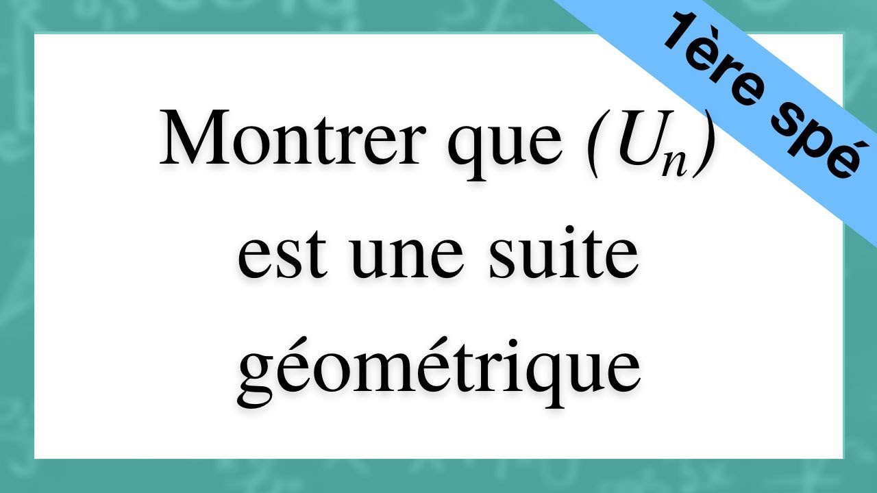 Méthode pour montrer qu'une suite est géométrique YouTube — free download