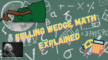 Felling Wedge Math Explained With Examples #felling #fellingwedge