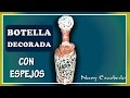 BOTELLA DECORADA CON ESPEJOS