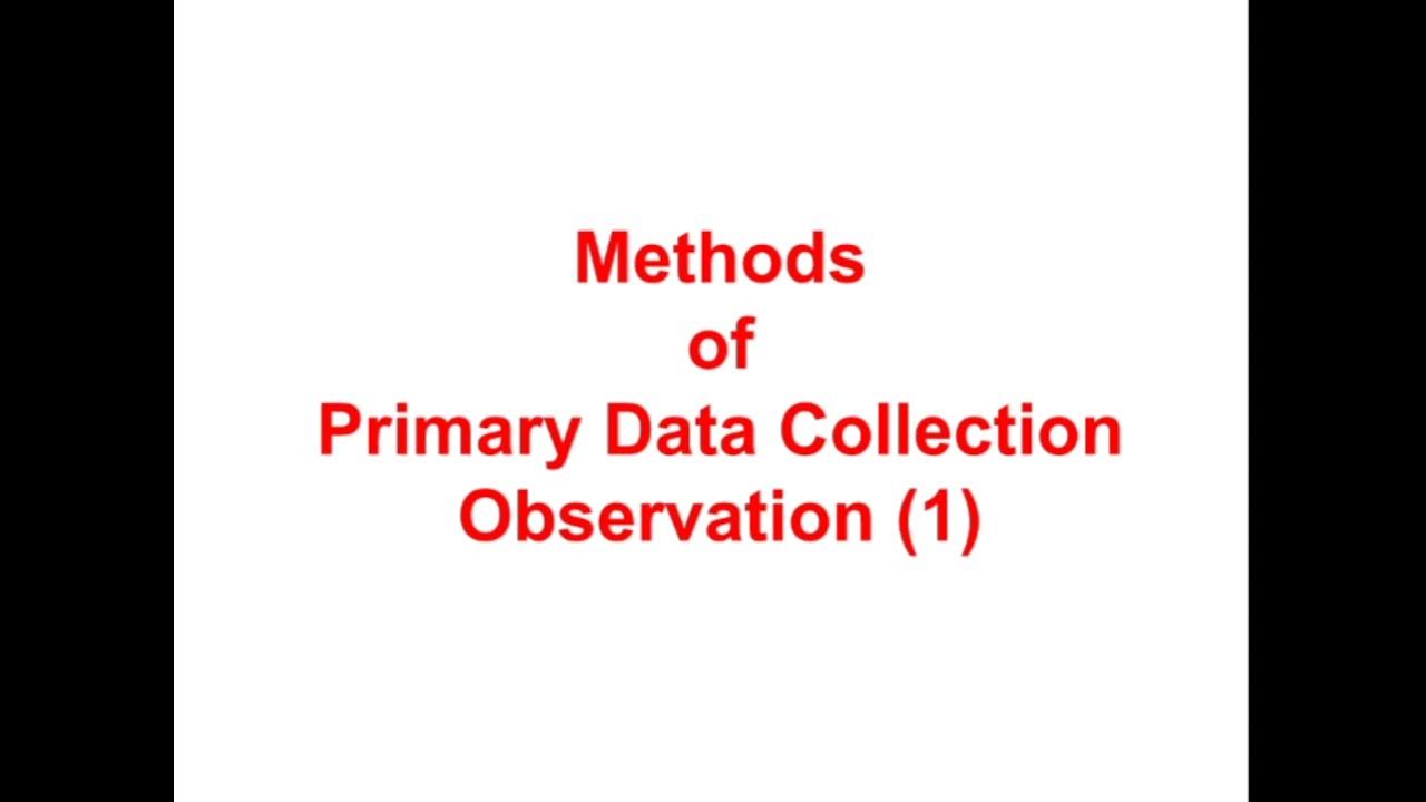 32. Methods of Primary Data Collection Observation YouTube