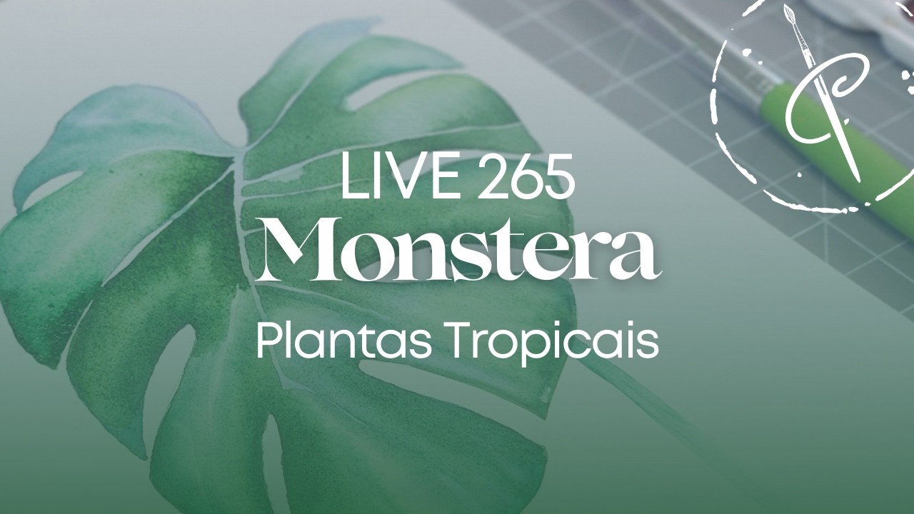 LIVE 265 - Aquarelando Plantas: Monstera