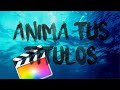 3 Ideas creativas para títulos | Final Cut Pro X - En español 4K