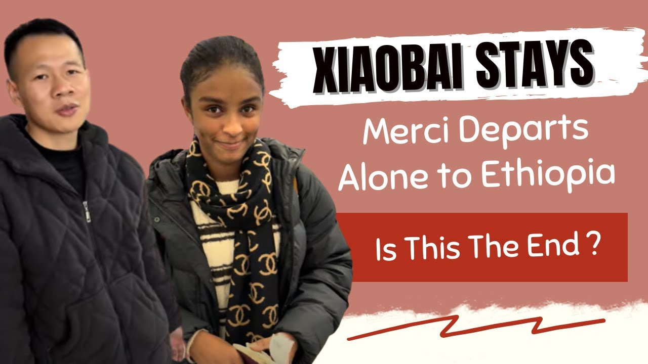 1M Views - Merci Departs Alone to Ethiopia - Is This The End