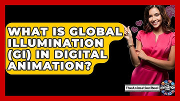 What Is Global Illumination (GI) In Digital Animation? - The Animation Reel
