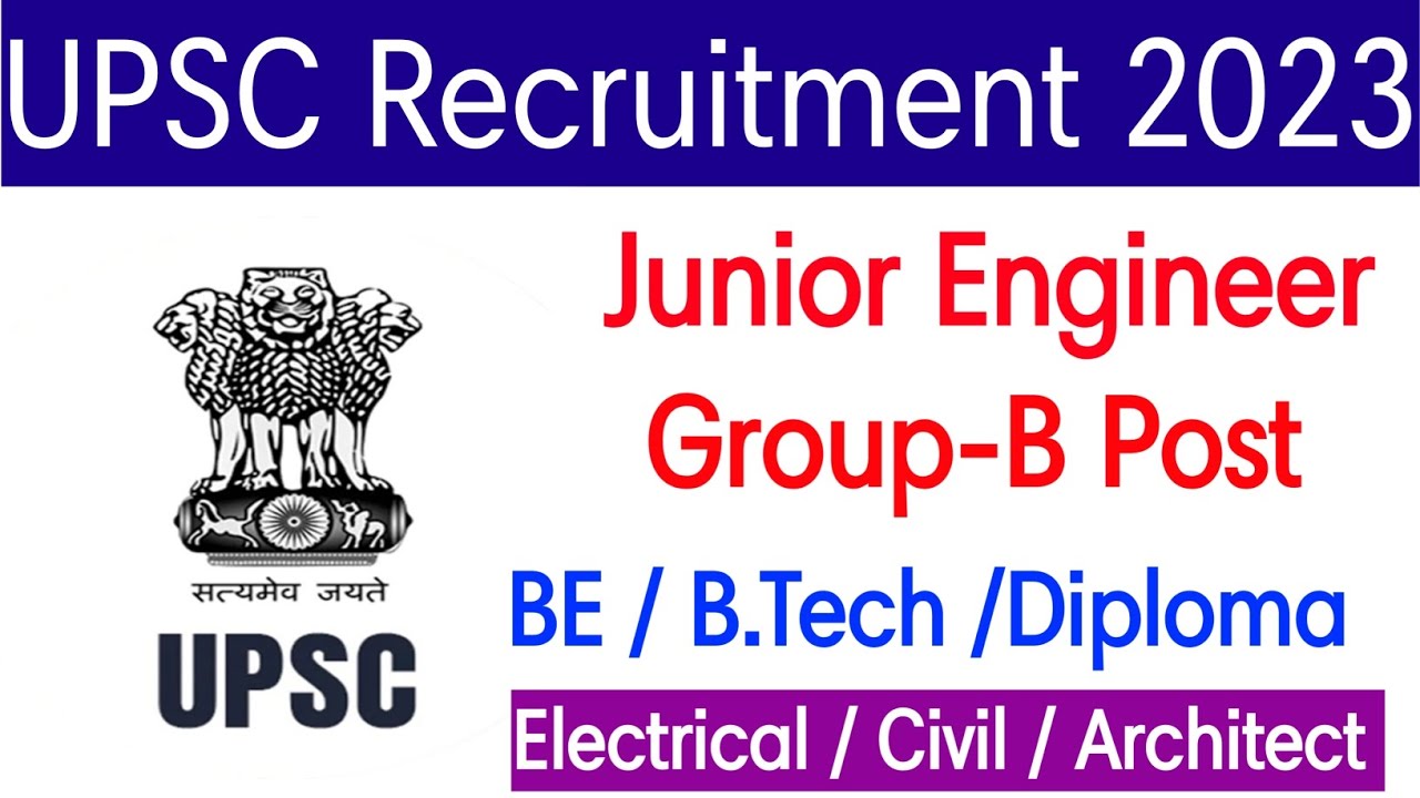 UPSC JE Vacancy 2023| UPSC JE Vacancy for CIVIL,ELECTRICAL & Architect|B.TECH & Diploma|