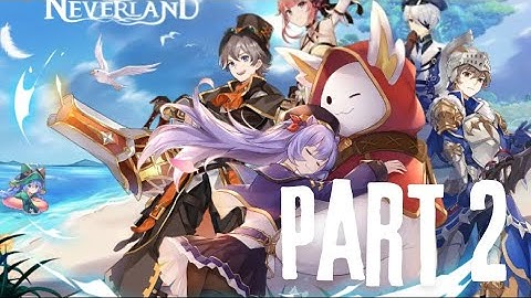 The Legend of Neverland Full Walkthrough (Part II):(Android) (IOS) F2P Playthrough