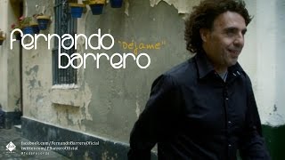 Video Déjame ft. El Arrebato Fernando Barrero