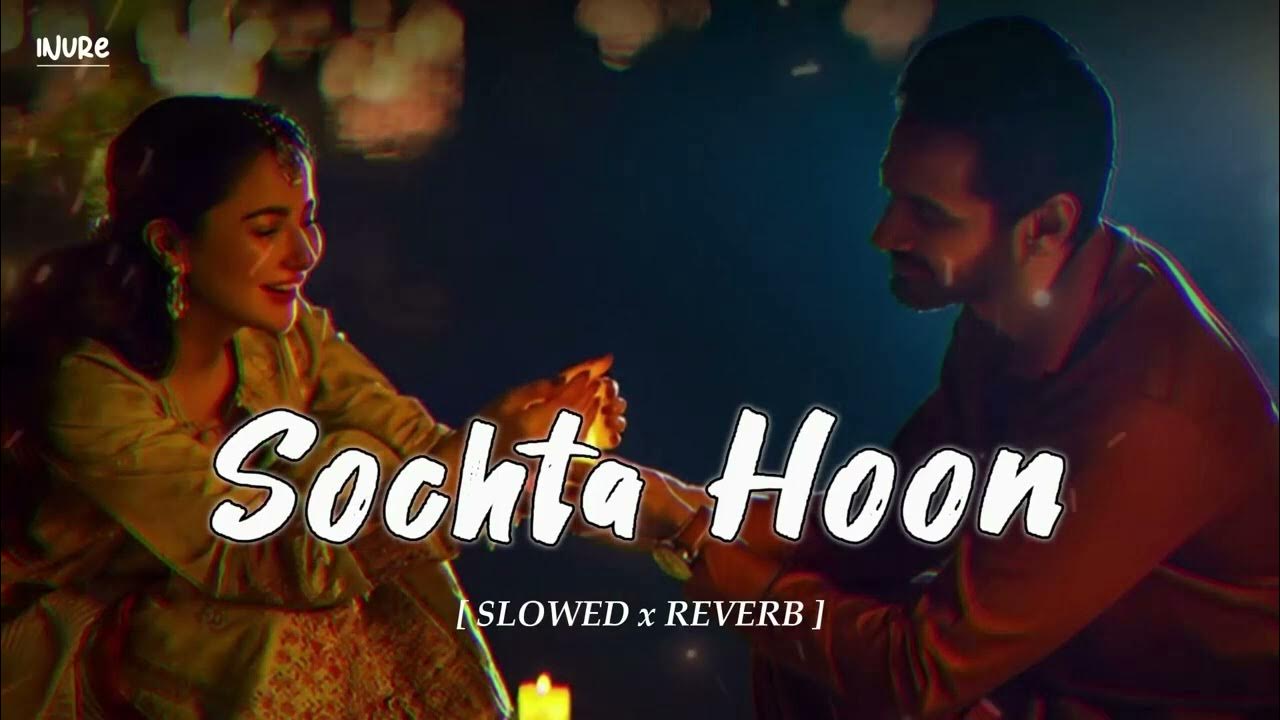 Sochta Hoon Ke Woh Kitne Masoom Thay Lyrics Sochta Hoon - Slowed + Reverb | Sochta Hoon Ke Woh Kitne Masoom Thay