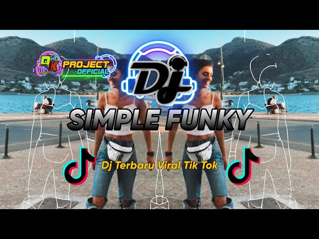 DJ SIMPLE FUNKY FULL BASS VIRAL TIK TOK class=
