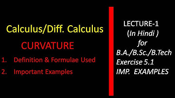 Curvature Radius Of Curvature Formulae, Important Examples from Exercise 5.1  Differential Calculus