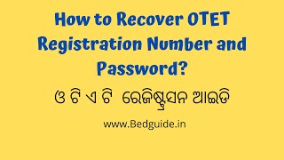 How to get the OTET registration number and password? Lost OTET Registration Number and Password