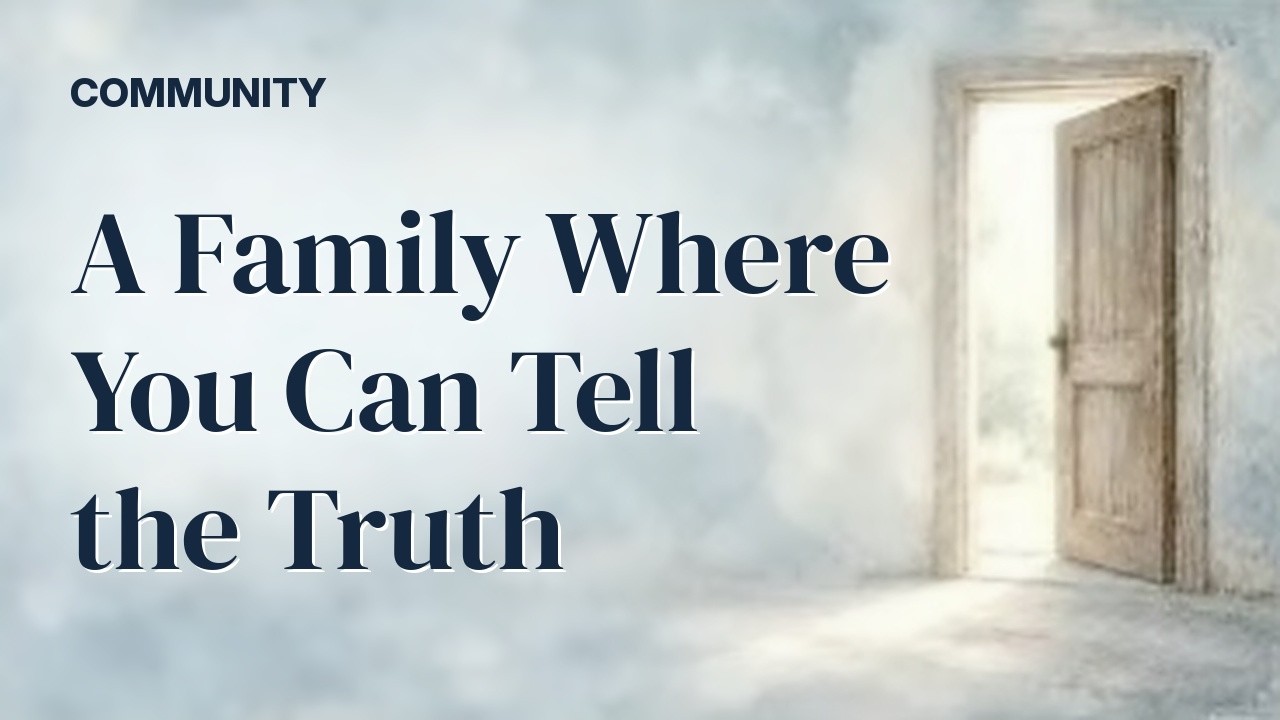 A Family Where You Can Tell the Truth