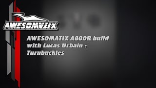 Awesomatix A800R build video series: Turnbuckles
