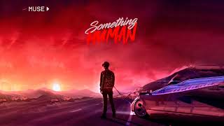 Muse - Something Human (Instrumental)