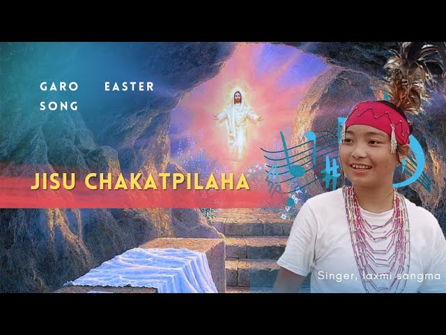 Jisu Chakatpilaha | Garo Easter Song | Gospel lyrics Video class=