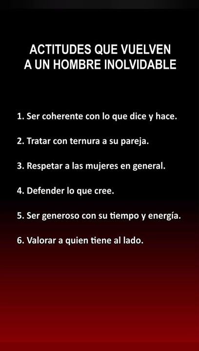 👉 “No son los regalos, ni las palabras… son estas actitudes las que hacen a un hombre inolvidable.