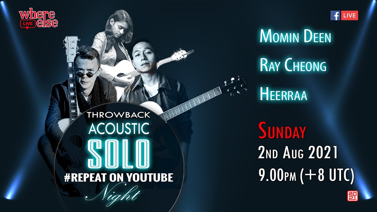 Acoustic Solo Night Throwback With Momin Deen, Ray Cheong & Heerraa - Repeat on Youtube
