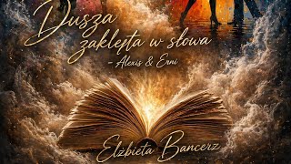 Dusza zaklęta w słowa - Alexis &amp; Erni, Elżbieta Bancerz 