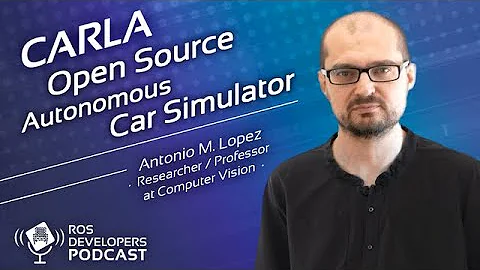 RDP101: Carla Autonomous Cars simulator, with Antonio Lopez
