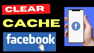 Clear Facebook Cache on iPhone & Android: Easy Methods Explained