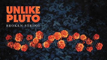 Unlike Pluto - Broken String